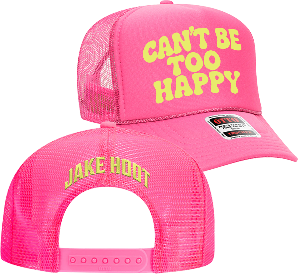 Can't Be Too Happy Neon Trucker Hat