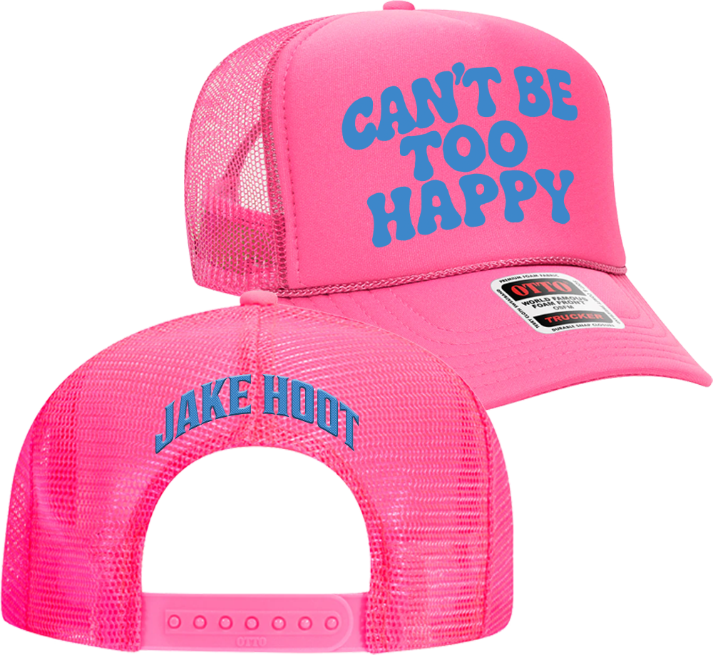 Can't Be Too Happy Neon Trucker Hat