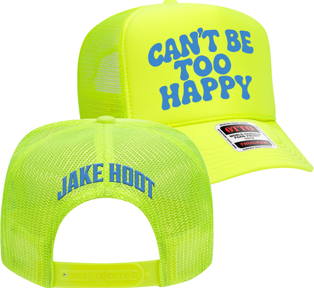 Can't Be Too Happy Neon Trucker Hat